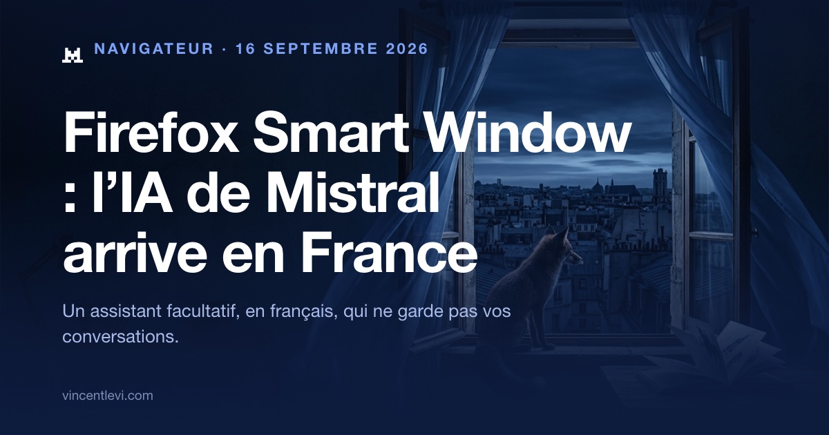 Le 16 septembre 2026, Mozilla et Mistral AI ont annoncé l’arrivée en France de Smart Window, l’assistant IA facultatif de Firefox, en français et avec le modèle Mistral Small 4 ; les conversations ne sont pas conservées par défaut et Mistral s’engage à ne retenir aucune donnée
